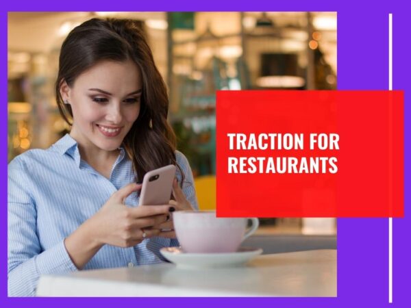 Traction for Restaurants